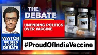 Unending Opposition Politics Over COVID Vaccine | The Debate With Arnab Goswami