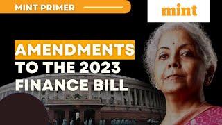 Finance Bill Passed in Loksabha 2023 | Amendments | Key Highlights | Mint Primer | Mint