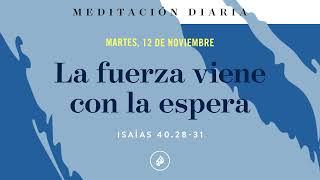 La fuerza viene con la espera – Meditación Diaria