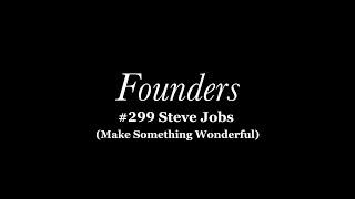 #299 Steve Jobs (Make Something Wonderful)