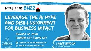 Leverage The AI Hype And Disillusionment For Business Impact (Guest: Lasse Rindom)