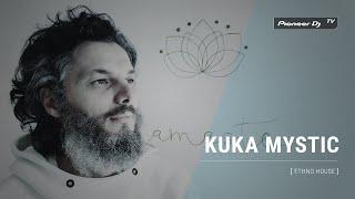 KUKA MYSTIC [ ethno house ] @ Pioneer DJ TV