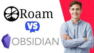 Obsidian vs Roam Research - Which One Is Better?