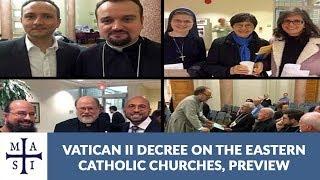 Vatican II Decree on the Eastern Catholic Churches, Preview