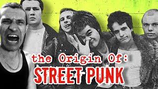 The ORIGIN Of STREET PUNK - A Brief History & Bands You Need To Know