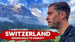 SWITZERLAND  Grindelwald to Zermatt | A Summer In Europe - Ep 1