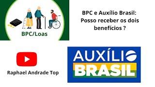 QUEM RECEBE O BPC LOAS TEM DIREITO AO AUXÍLIO BRASIL?