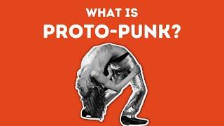 The History of Proto-Punk