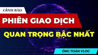 Chứng khoán hôm nay | Nhận định thị trường: PHIÊN GIAO DỊCH QUAN TRỌNG BẬC NHẤT