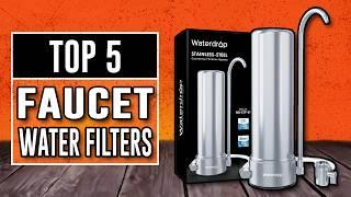 Best Faucet Water Filters 2025 - The Only 5 To Consider Today