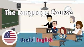Learn Useful English: In the Language Course - In the Language Course