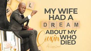 My wife had a dream about my cousin who died by Prof.  Lesego Daniel