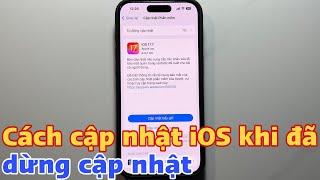 Cách cập nhật iOS khi đã dừng cập nhật