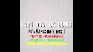 DOM DA BOMB 90'S DANCEHALL MIX #1 (Download Link In Description)