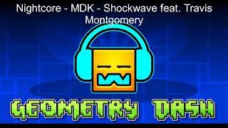 600. Nightcore - MDK - Shockwave feat. Travis Montgomery