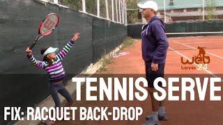 TENNIS SERVE LESSON / How to Correct the Racket Back-Drop