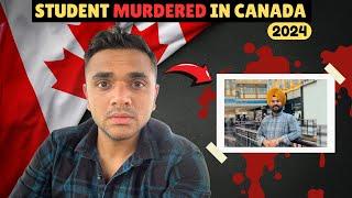 INDIAN STUDENT MURDERED IN CANADA 2024 || HATE AGAINST INDIAN IN CANADA || INDIAN IN CANADA  ||