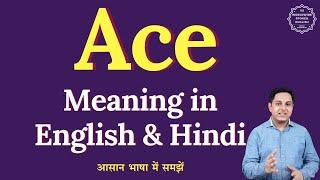 What does "Ace" mean? Explained meaning of "Ace" in English and Hindi