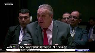 Middle East Conflict | SA condemns Israel's UN decision