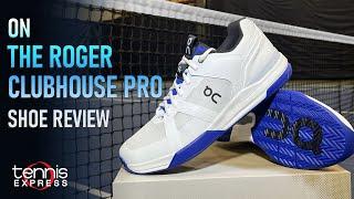 ON THE ROGER Clubhouse Pro Tennis Shoe Preview | Tennis Express