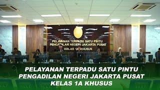 Pelayanan Terpadu Satu Pintu Pengadilan Negeri Jakarta Pusat Kelas I A Khusus
