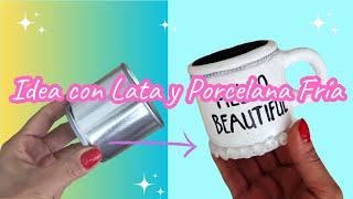 Idea con una lata y Porcelana fría / Reciclaje / creando ideas para ti   #diy #home