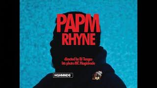 Rhyne - PAPM ( Official Music Video )