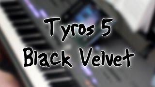 Tyros 5 - Black Velvet