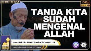 Ciri-Ciri Kita Sudah Mengenal Allah Secara Makrifat - Shaikh Dr Jahid Sidek Al-Khalidi