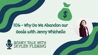 106 - Why Do We Abandon our Goals with Jenny Whichello