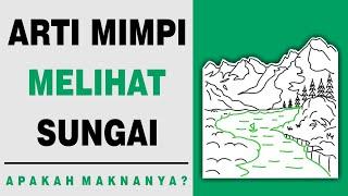 Arti Mimpi Melihat Sungai