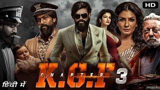 K.G.F Chapter 3 Full Movie In Hindi | Yash | Raveena | Srinidhi | Prashanth Neel | Reviews & Facts