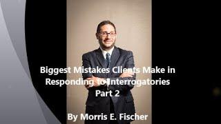 Biggest Mistakes Clients Make in Responding to Interrogatories Part 2