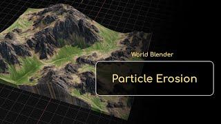 World Blender 10 - Particle Erosion