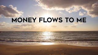 GET INTO THE FLOW OF MONEY ▸ Money Affirmations ▸ MANIFEST MONEY NOW