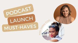 Podcast Launch Must Haves with Valery Colli  | Ep 63 #focusandbloompodcast