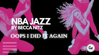 NBA JAZZ ROUTINE TO OOPS I DID IT AGAIN BY BECCA NITZ on ChoreoWire.com