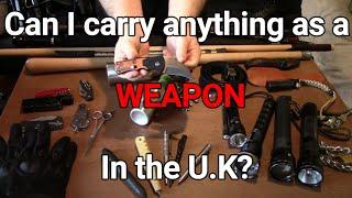 U.K Self Defence : Can I carry anything as a WEAPON in the U.K?