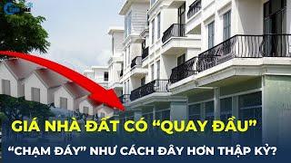 Giá nhà đất liệu có quay đầu “CHẠM ĐÁY” như trong lịch sử? | CafeLand