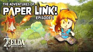 The Adventures of PAPER LINK! A Legend of Zelda Breath of the Wild Short Series – EPISODE 1