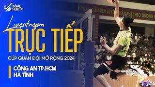 TRỰC TIẾP | CÔNG AN TP.HCM vs HÀ TĨNH  | GIẢI BÓNG CHUYỀN QUÂN ĐỘI MỞ RỘNG 2024