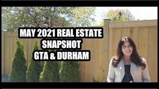 MAY 2021 Real Estate Snapshot - Greater Toronto Area & Durham