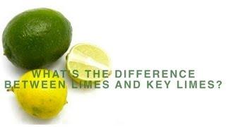 "What's The Difference Between Limes and Key Limes?"