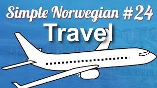 Simple Norwegian #24 - Travel