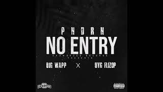 PNDRN x Big Wapp x UYG Flizop - No Entry (Official Audio)