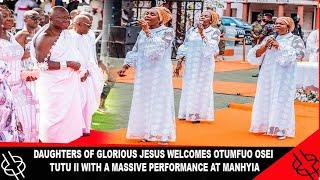 DAUGHTERS OF GLORIOUS JESUS WELCOME OTUMFUO OSEI TUTU II WITH A MASSIVE PERFORMANCE AT MANHYIA