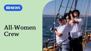 Lady-Nelson all-female crew celebrate women's contribution to sailing | ABC News