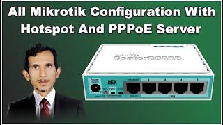 All Mikrotik Configuration With Hotspot And PPPoE Server | Complete Video Mikrotik Configuration