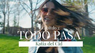 Capítulo 3: Todo Pasa | Katia del Cid (Video Oficial)