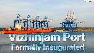 Vizhinjam Port Formally Inaugurated | NDTV Profit